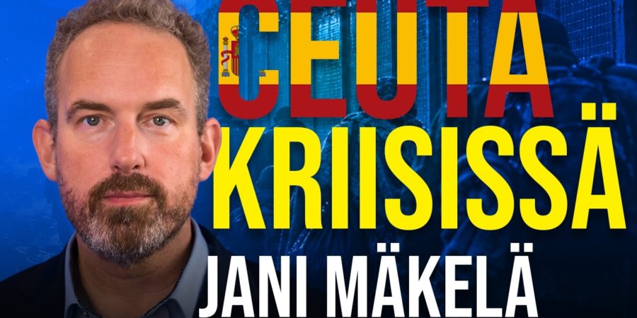 Mäkelä: Ceuta, EU ja siirtolaiskriisit | Suomen Uutiset Perusasiaa #32
